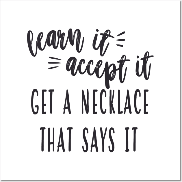 My Favorite Murder - Learn Accept Get A Necklace Wall Art by frickinferal